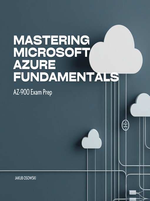 Cover image for Mastering Microsoft Azure Fundamentals AZ-900 Exam Prep
